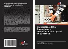 Portada del libro de Valutazione della formazione e dell'offerta di artigiani in Sudafrica