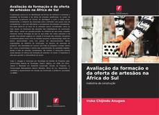 Couverture de Avaliação da formação e da oferta de artesãos na África do Sul