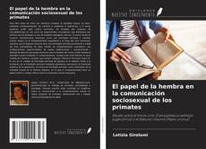 Portada del libro de El papel de la hembra en la comunicación sociosexual de los primates