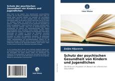 Bookcover of Schutz der psychischen Gesundheit von Kindern und Jugendlichen