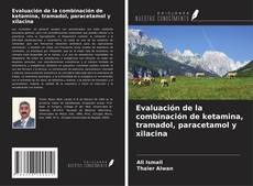 Portada del libro de Evaluación de la combinación de ketamina, tramadol, paracetamol y xilacina