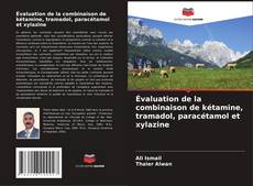 Couverture de Évaluation de la combinaison de kétamine, tramadol, paracétamol et xylazine