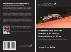 Portada del libro de Panorama de la infección palúdica y los índices hematológicos en África