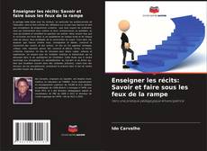 Couverture de Enseigner les récits: Savoir et faire sous les feux de la rampe