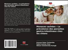 Buchcover von Menaces cachées : La prévalence des parasites gastro-intestinaux chez les chiens