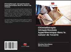 Couverture de Chimiothérapie intrapéritonéale hyperthermique dans le cancer de l'ovaire