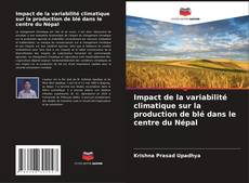 Couverture de Impact de la variabilité climatique sur la production de blé dans le centre du Népal