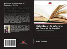 Couverture de Coleridge et la paternité du Faustus de Goethe