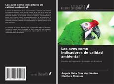 Portada del libro de Las aves como indicadores de calidad ambiental