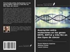 Bookcover of Asociación entre mutaciones en los genes KRT5, KRT14 y COL7A1 en dos tipos de cáncer