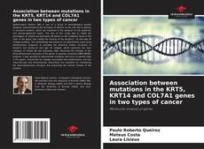 Bookcover of Association between mutations in the KRT5, KRT14 and COL7A1 genes in two types of cancer