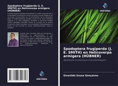 Portada del libro de Spodoptera frugiperda (J. E. SMITH) en Helicoverpa armigera (HÜBNER)