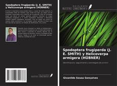 Portada del libro de Spodoptera frugiperda (J. E. SMITH) y Helicoverpa armigera (HÜBNER)