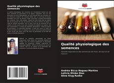 Couverture de Qualité physiologique des semences