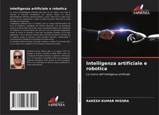 Bookcover of Intelligenza artificiale e robotica