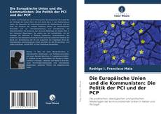 Bookcover of Die Europäische Union und die Kommunisten: Die Politik der PCI und der PCP