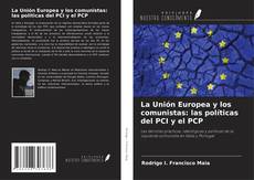 Portada del libro de La Unión Europea y los comunistas: las políticas del PCI y el PCP