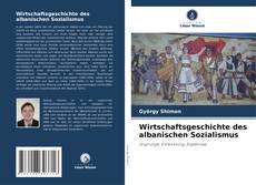 Bookcover of Wirtschaftsgeschichte des albanischen Sozialismus