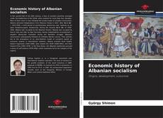 Bookcover of Economic history of Albanian socialism