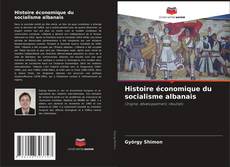 Couverture de Histoire économique du socialisme albanais