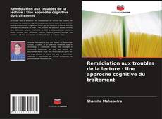 Couverture de Remédiation aux troubles de la lecture : Une approche cognitive du traitement