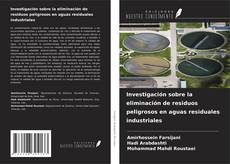Capa do livro de Investigación sobre la eliminación de residuos peligrosos en aguas residuales industriales 