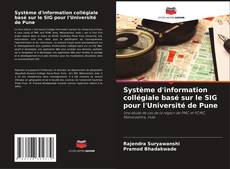 Couverture de Système d'information collégiale basé sur le SIG pour l'Université de Pune