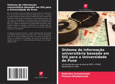 Portada del libro de Sistema de informação universitária baseado em SIG para a Universidade de Pune