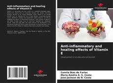 Bookcover of Anti-inflammatory and healing effects of Vitamin E