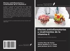 Portada del libro de Efectos antiinflamatorios y cicatrizantes de la vitamina E