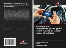 Portada del libro de Messaggi da smartphone per la guida sicura in zona di lavoro: test al simulatore