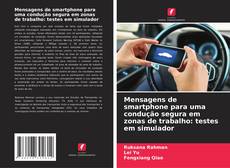 Portada del libro de Mensagens de smartphone para uma condução segura em zonas de trabalho: testes em simulador