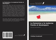 Bookcover of Lo femenino y lo materno frente al desamparo