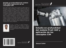 Bookcover of Estudio en profundidad del módulo ProE CAM y aplicación de los conceptos CIM