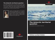 Bookcover of The Antarctic territorial question