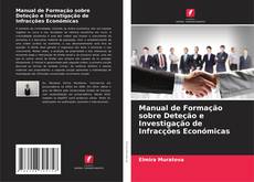 Portada del libro de Manual de Formação sobre Deteção e Investigação de Infracções Económicas