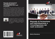 Portada del libro de Manuale di formazione sull'individuazione e l'investigazione dei reati economici