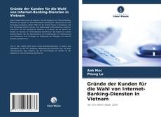 Bookcover of Gründe der Kunden für die Wahl von Internet-Banking-Diensten in Vietnam