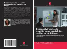 Portada del libro de Desenvolvimento do espírito empresarial das mulheres na Etiópia