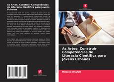 Portada del libro de As Artes: Construir Competências de Literacia Científica para Jovens Urbanos