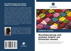 Bookcover of Berufsberatung und prekäre Arbeit: ein klinischer Ansatz