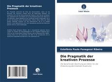 Bookcover of Die Pragmatik der kreativen Prozesse