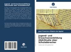 Bookcover of Jugend- und Erwachsenenbildung (EJA)Studie über Schulabbrecher