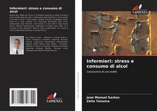 Portada del libro de Infermieri: stress e consumo di alcol