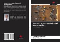 Bookcover of Nurses: stress and alcohol consumption