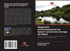 Couverture de Diagnostic environnemental du bassin versant du Córrego do Bugre