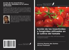 Portada del libro de Acción de los insecticidas y fungicidas utilizados en el cultivo del tomate