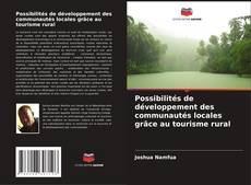 Couverture de Possibilités de développement des communautés locales grâce au tourisme rural