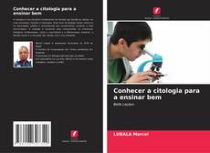 Portada del libro de Conhecer a citologia para a ensinar bem