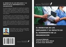 Portada del libro de EL BIENESTAR DE LOS EMPLEADOS Y SU IMPACTO EN EL RENDIMIENTO DE LA ORGANIZACIÓN